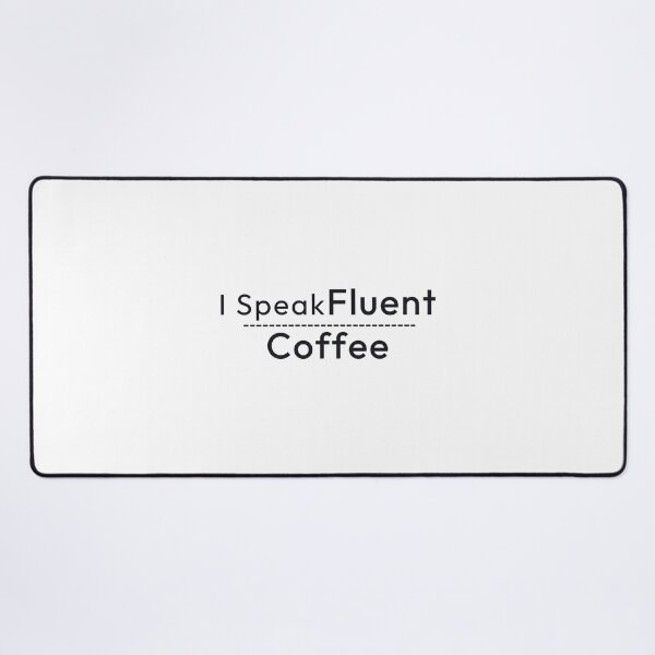Item preview, I Speak Fluent Coffee designed and sold by Minimalist Quotes and Sayings.