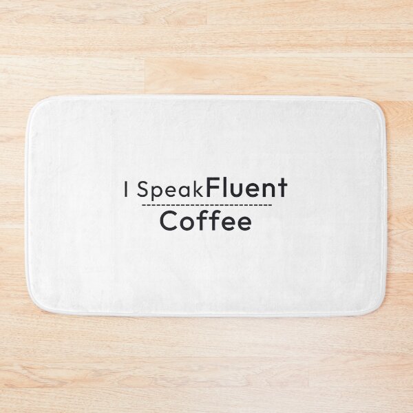 Item preview, I Speak Fluent Coffee designed and sold by Minimalist Quotes and Sayings.