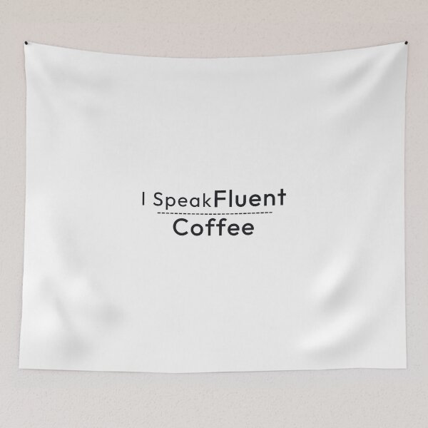 Item preview, I Speak Fluent Coffee designed and sold by Minimalist Quotes and Sayings.