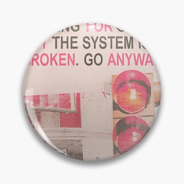 Item preview, Broken System: Waiting for Green, Go Anyway designed and sold by Raw-Ink.