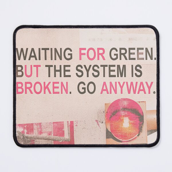 Item preview, Broken System: Waiting for Green, Go Anyway designed and sold by Raw-Ink.