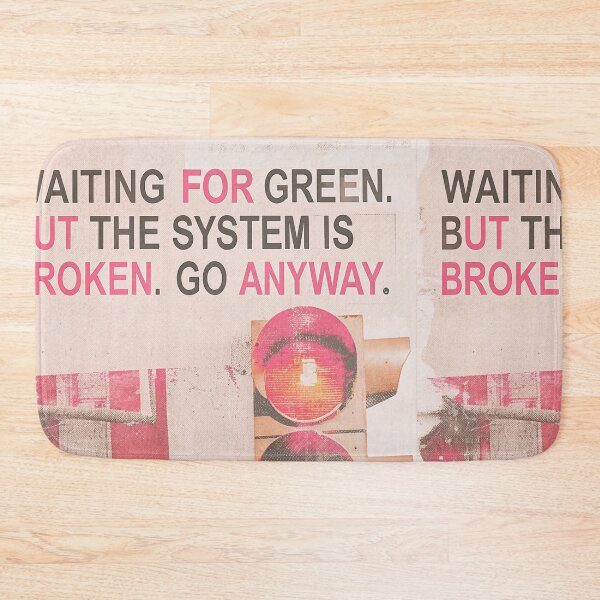 Item preview, Broken System: Waiting for Green, Go Anyway designed and sold by Raw-Ink.