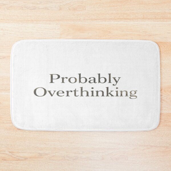 Item preview, Probably Overthinking — Relatable Funny Tee designed and sold by QubZone.