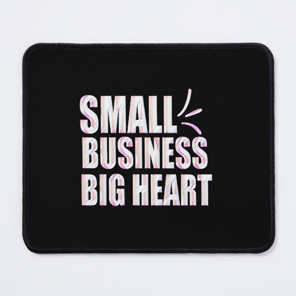 Item preview, Small Business Big Heart designed and sold by creativerooney.