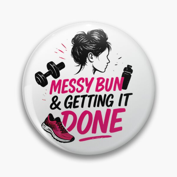 Artikelvorschau, Messy Bun Getting It Done Fitness Workout entworfen und verkauft von DrawDrip.