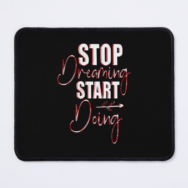 Item preview, Stop Dreaming Start Doing designed and sold by creativerooney.