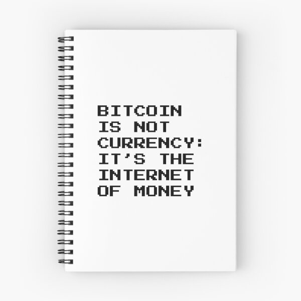 Item preview, Bitcoin is not Currency: It's the Internet of Money - Quote designed and sold by CyberRex.
