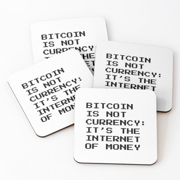 Item preview, Bitcoin is not Currency: It's the Internet of Money - Quote designed and sold by CyberRex.