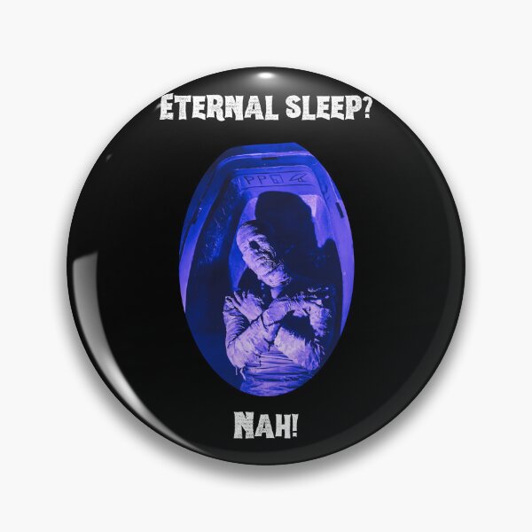 Item preview, ETERNAL SLEEP? NAH! Mummy Horror Humor | Gothic Sarcasm designed and sold by Thorn & Ember.