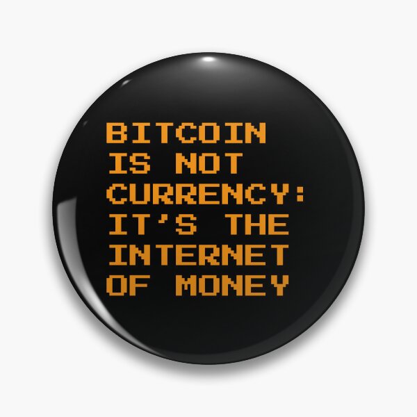 Item preview, Bitcoin is not Currency: It's the Internet of Money - Quotes designed and sold by CyberRex.