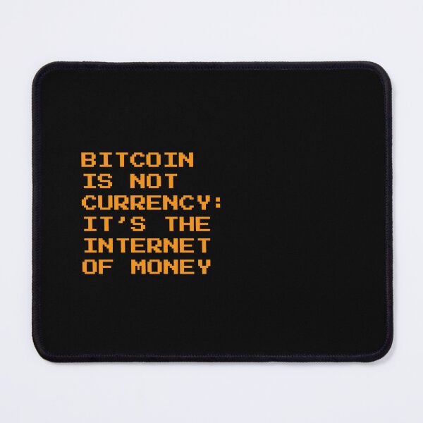 Item preview, Bitcoin is not Currency: It's the Internet of Money - Quotes designed and sold by CyberRex.