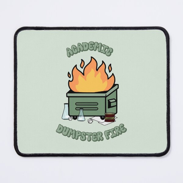 Item preview, Academic Dumpster Fire designed and sold by MicroMarket.