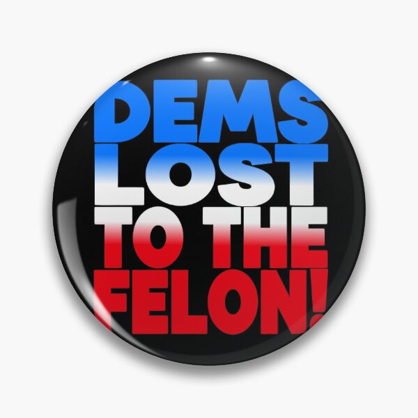 Item preview, DEMS LOST TO THE FELON! (B-W-R) ©2025 FELON WON – 7454 Train Co designed and sold by 7454TrainCo.