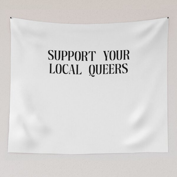 Item preview, Support Your Local Queers designed and sold by BritySpear.
