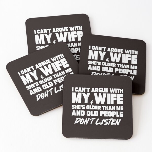 Item preview, Cant Argue With My Wife Older Than Me Quote  designed and sold by cosettacir6382.