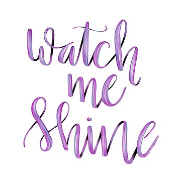 Watch me shine new arrivals