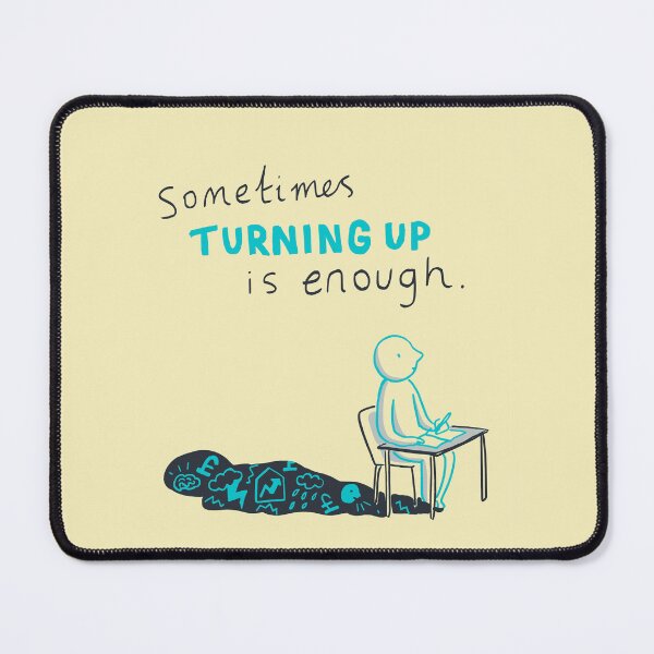 Item preview, Sometimes turning up is enough - self motivation designed and sold by CapriCreatives.