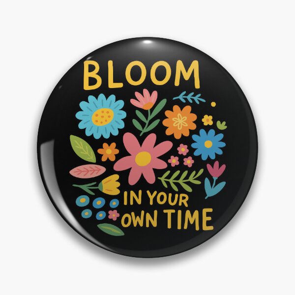 Item preview, Bloom in your own time designed and sold by CloudyPress.