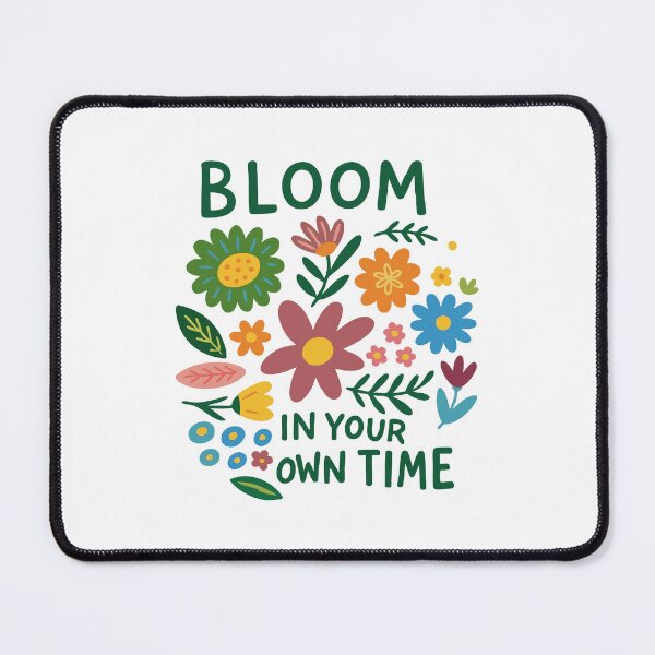 Item preview, Bloom in your own time designed and sold by CloudyPress.