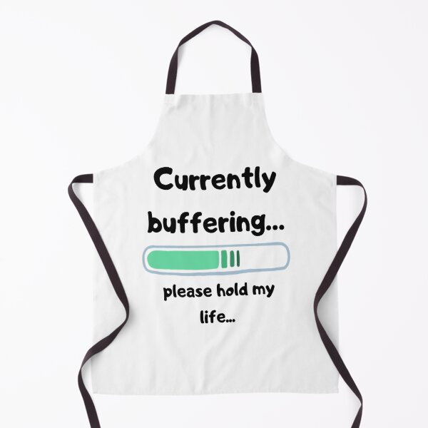 Item preview, Currently Buffering Please Hold My Life – Funny Relatable Quote designed and sold by Hussar08.
