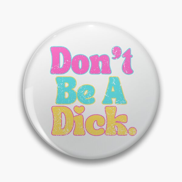 Item preview, Dont be a dick designed and sold by CCQLDesigns.