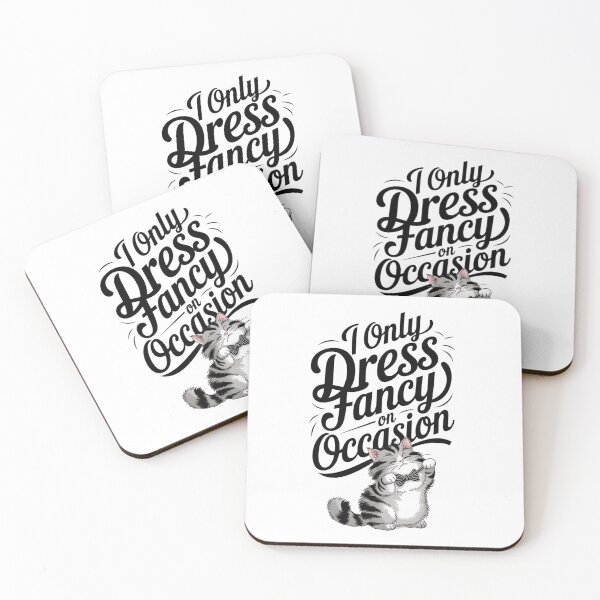 Item preview, "I Only Dress Fancy On Occasion" designed and sold by OnOccasion17.