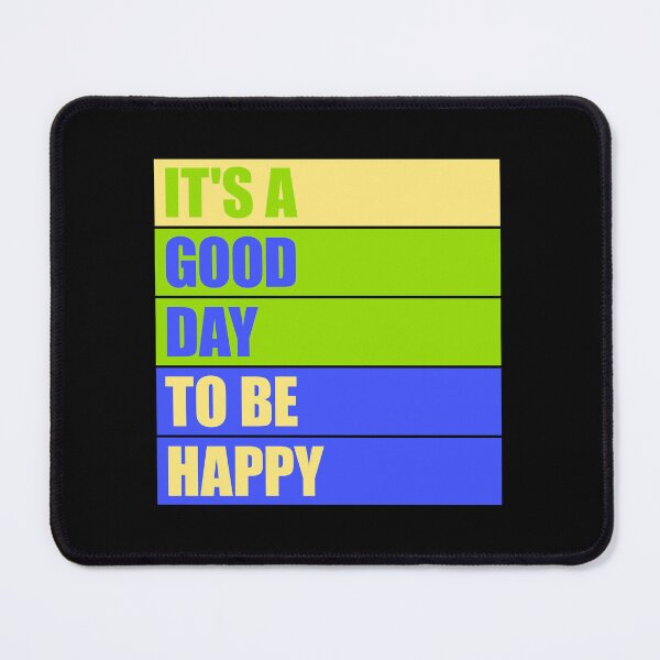 Item preview, It's a Good Day to be Happy Positive Vibes Motivation designed and sold by shirt-o-mat.