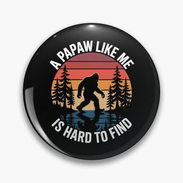 Item preview, A Papaw Like Me Is Hard to Find – Sasquatch Retro Design designed and sold by Gogetgiggles.