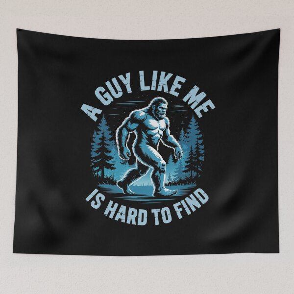 Item preview, A Guy Like Me Is Hard to Find – Bigfoot Sasquatch Design designed and sold by Gogetgiggles.