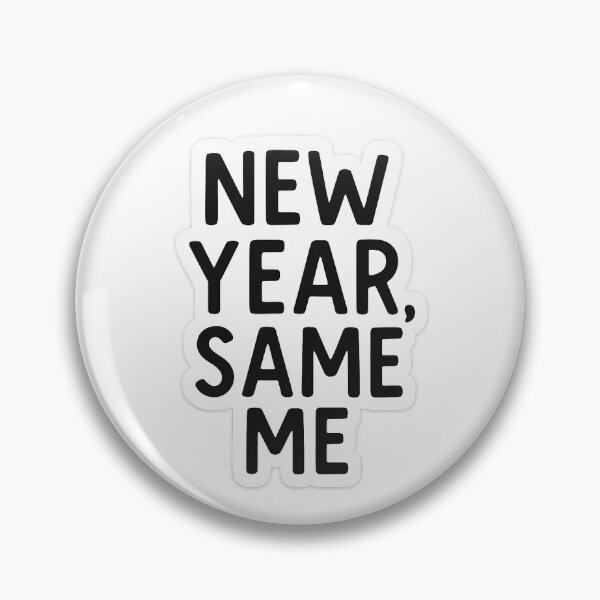 Item preview, New Year, Same Me designed and sold by Monkizz-Desing.