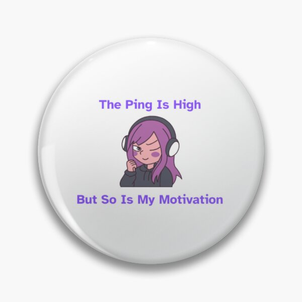 Item preview, High Ping, High Motivation - Relatable Gamer Meme designed and sold by Neuronix.