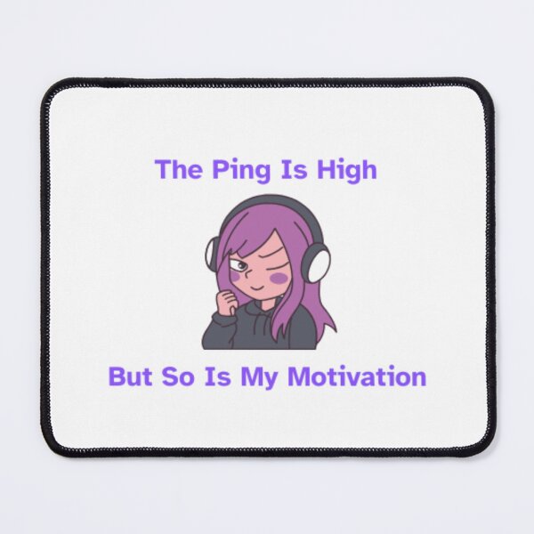 Item preview, High Ping, High Motivation - Relatable Gamer Meme designed and sold by Neuronix.