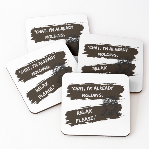 Item preview, Already Molding, Chat Please Relax designed and sold by SloganSauce.