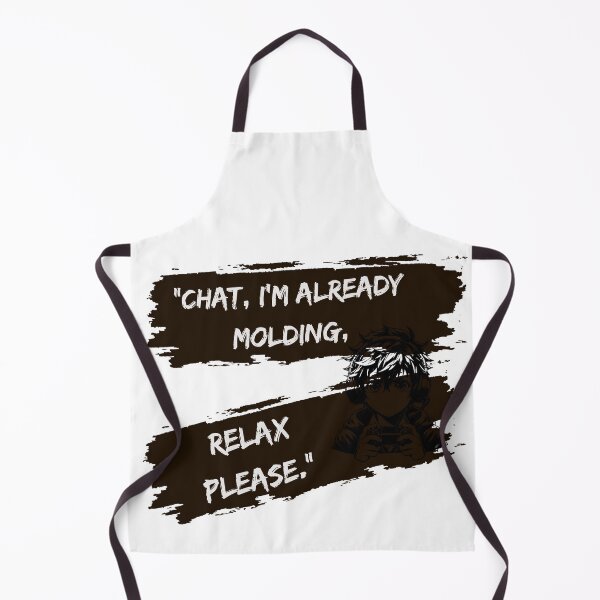 Item preview, Already Molding, Chat Please Relax designed and sold by SloganSauce.
