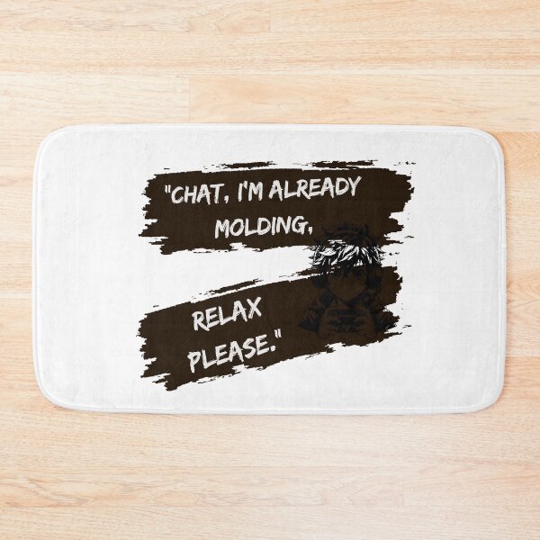 Item preview, Already Molding, Chat Please Relax designed and sold by SloganSauce.