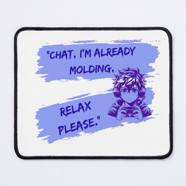Item preview, Already Molding, Chat Please Relax, purple designed and sold by SloganSauce.