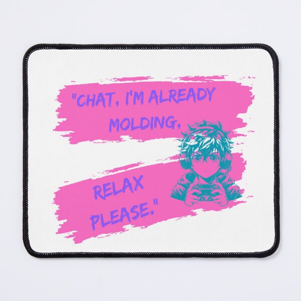 Item preview, Already Molding, Chat Please Relax, pink designed and sold by SloganSauce.