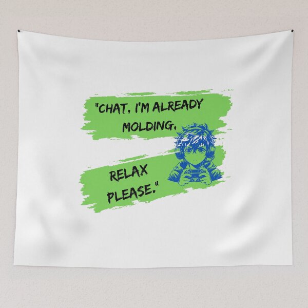 Item preview, Already Molding, Chat Please Relax, cool  designed and sold by SloganSauce.