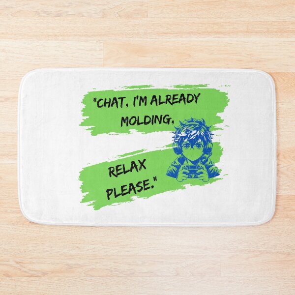 Item preview, Already Molding, Chat Please Relax, cool  designed and sold by SloganSauce.