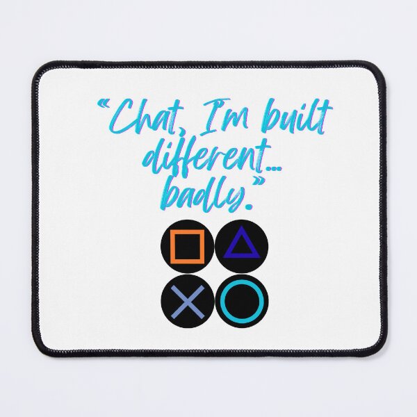 Item preview, Chat, Built Different But Badly Quote designed and sold by SloganSauce.