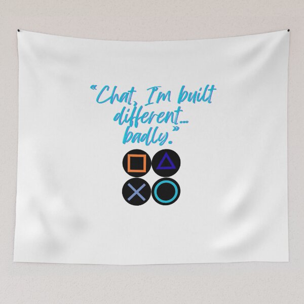 Item preview, Chat, Built Different But Badly Quote designed and sold by SloganSauce.