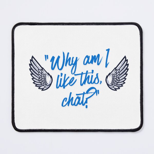 Item preview, Why Am I Like This Chat designed and sold by SloganSauce.