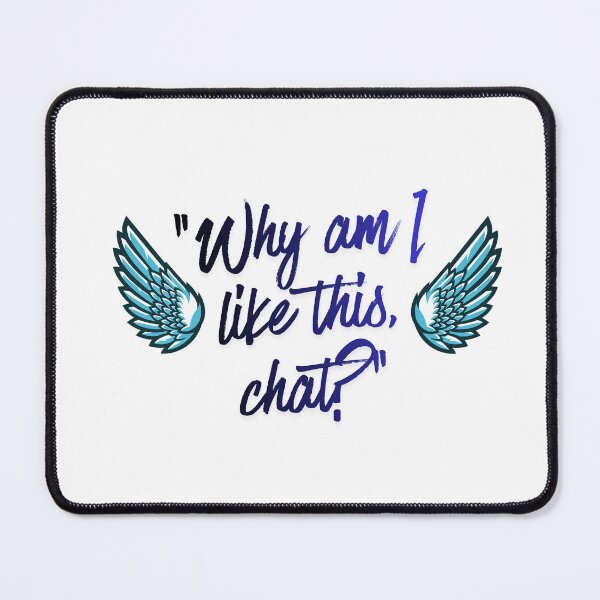Item preview, Why Am I Like This Chat, epic Quote designed and sold by SloganSauce.