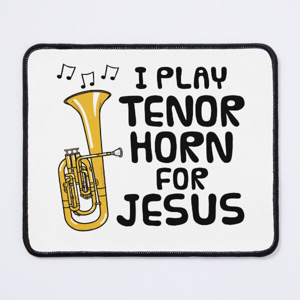 Item preview, I Play Tenor Horn For Jesus, Church Musician designed and sold by doodlerob.