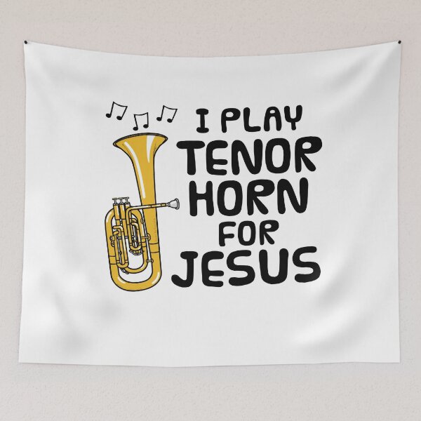 Item preview, I Play Tenor Horn For Jesus, Church Musician designed and sold by doodlerob.