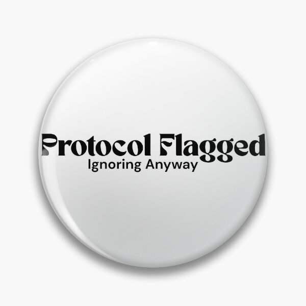 Item preview, Protocol Flagged. Ignoring Anyway. – Minimalist Text Design | Dark Humor Quote | RETL Style designed and sold by RETL.