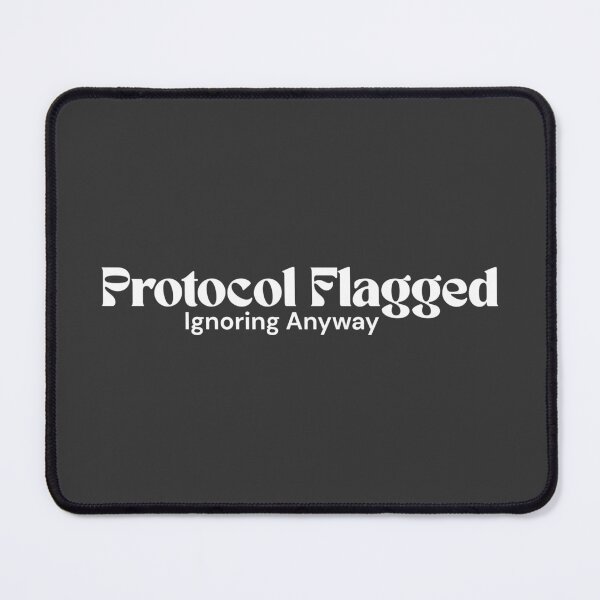 Item preview, Protocol Flagged. Ignoring Anyway (White Edition) – Minimalist Text | Sarcastic Digital Quote | RETL Style designed and sold by RETL.