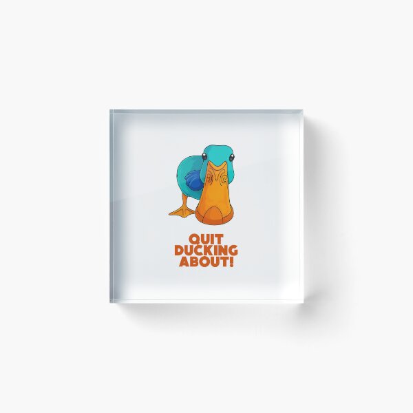 Item preview, Quit ducking about! designed and sold by Wonkies.