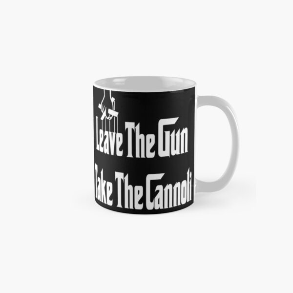 Leave The Gun Take The Cannoli Classic Mug