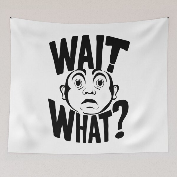 Item preview, WAIT, WHAT? – Funny Surprised Face Graphic designed and sold by CalmDownZone ⭐️⭐️⭐️⭐️⭐️.